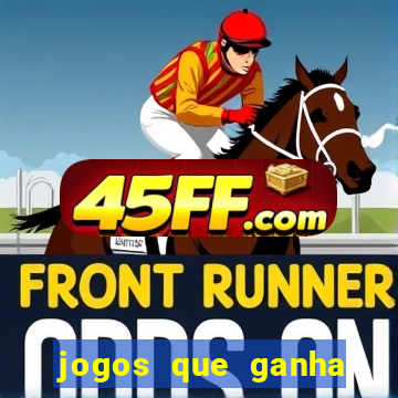 jogos que ganha dinheiro gratis